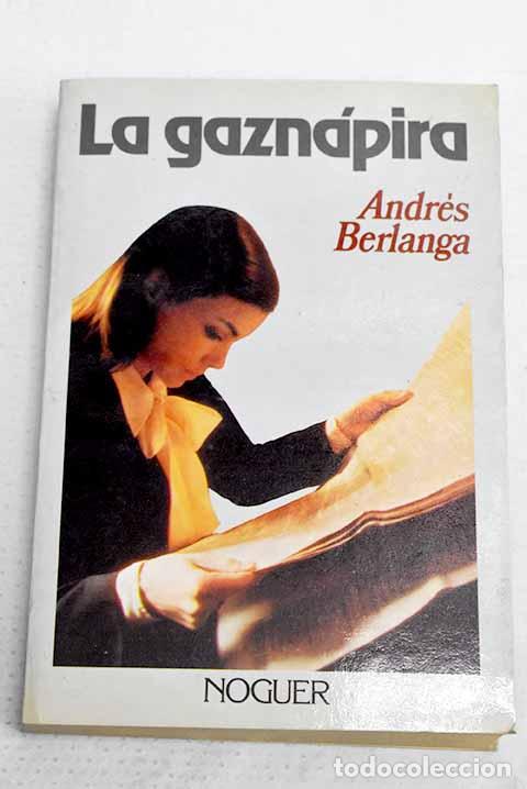 Libros: La gazn&aacute;pira: Berlanga, Andr&eacute;s.- Berlanga, Andr&eacute;s