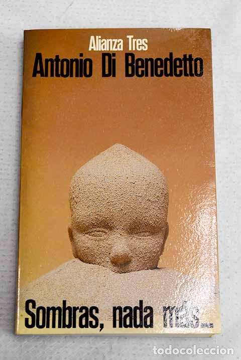 Libros: Sombras, nada m&aacute;s: Di Benedetto, Antonio.- Di Benedetto, Antonio