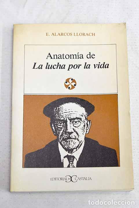 Libros: Anatom&iacute;a de la lucha por la vida.- Alarcos Llorach, Emilio
