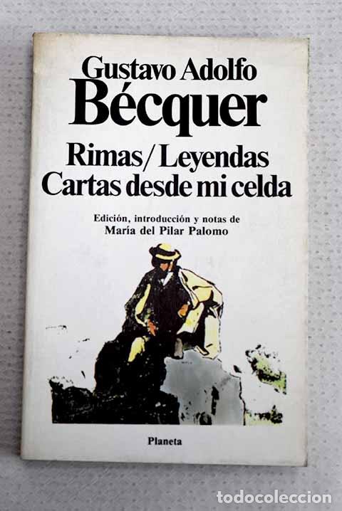 Libros: Rimas ; Leyendas ; Cartas desde mi celda.- B&eacute;cquer, Gustavo Adolfo