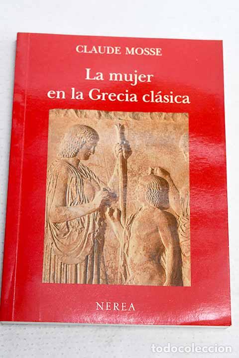 Libros: La mujer en la Grecia cl&aacute;sica.- Moss&eacute;, Claude