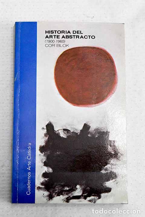 books: Historia del arte abstracto, 1900-1960.- Blok, Cor