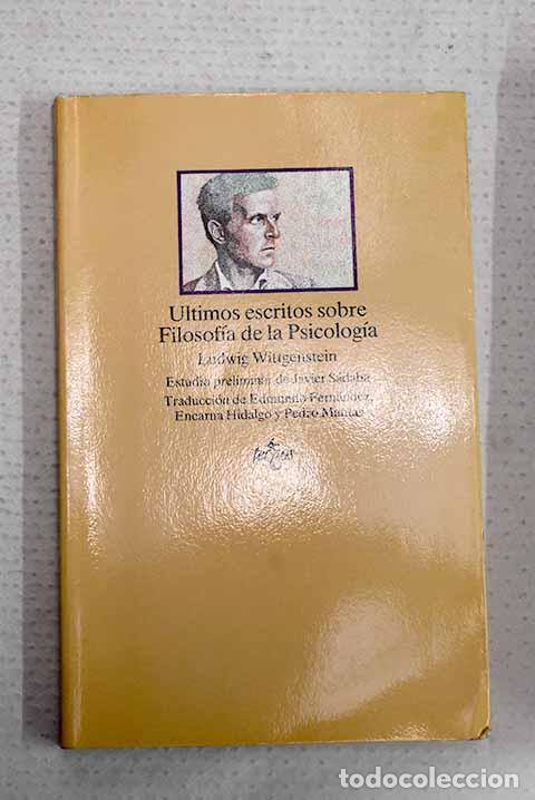 books: &Uacute;ltimos escritos sobre filosof&iacute;a de la psicolog&iacute;a.- Wittgenstein, Ludwig