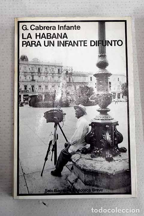 books: La Habana para un infante difunto.- Cabrera Infante, Guillermo