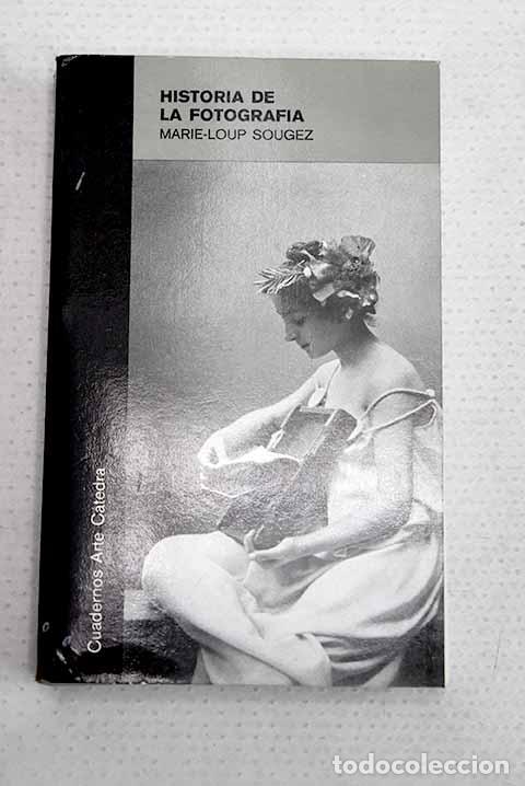books: Historia de la fotograf&iacute;a.- Sougez, Marie-Loup