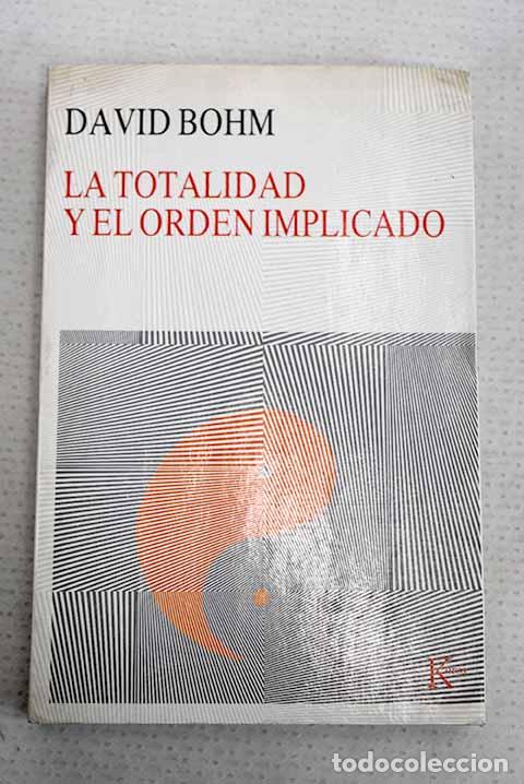 books: La totalidad y el orden implicado.- Bohm, David