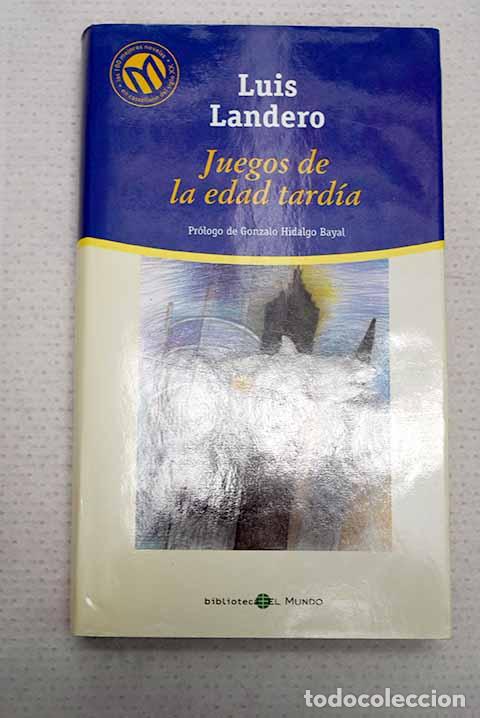 Libros: Juegos de la edad tard&iacute;a.- Landero, Luis