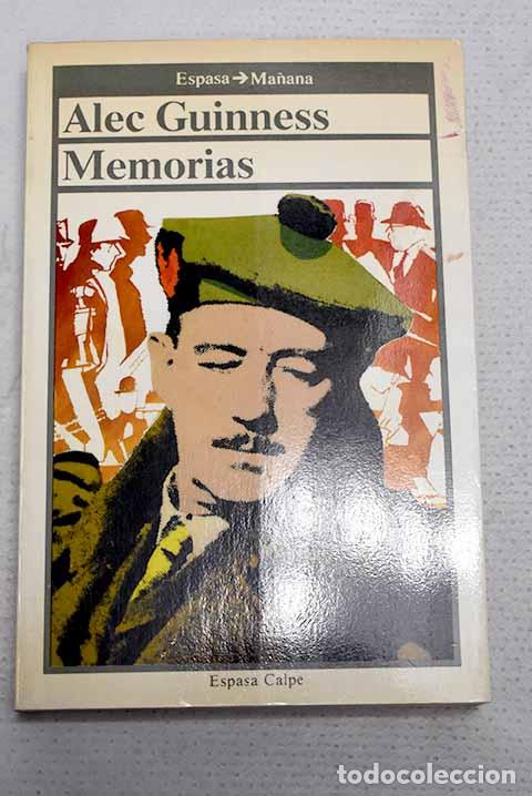 Libros: Memorias: Guinness, Alec.- Guinness, Alec