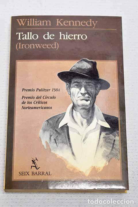 Libros: Tallo de hierro =: (Ironweed).- Kennedy, William