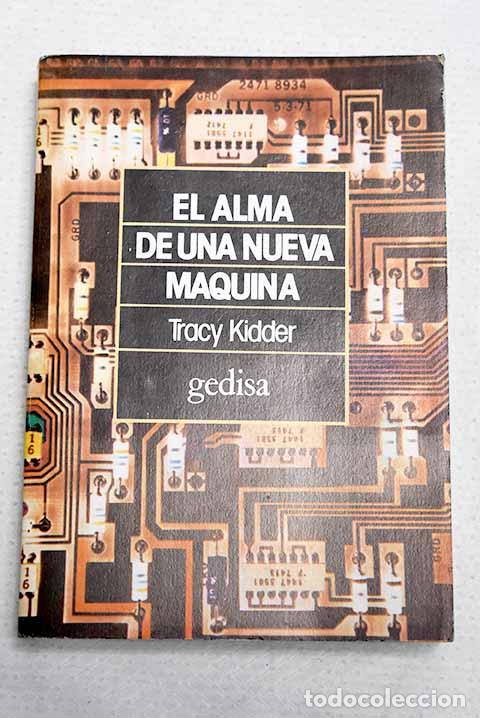 Libros: El alma de una nueva m&aacute;quina.- Kidder, Tracy