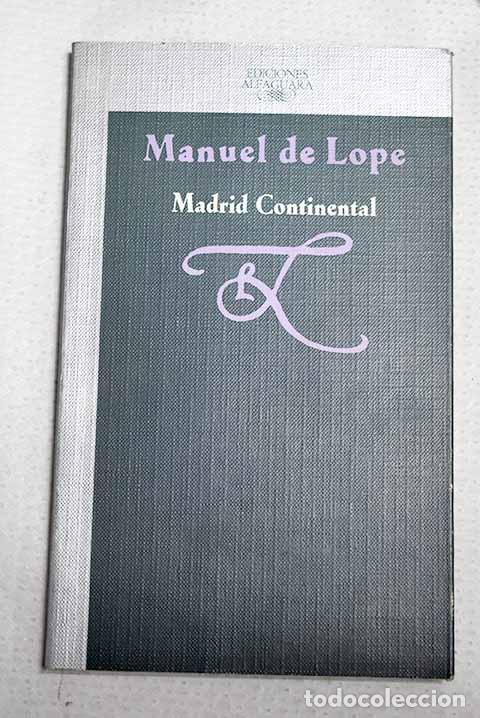 Libros: Madrid continental: Lope, Manuel de.- Lope, Manuel de
