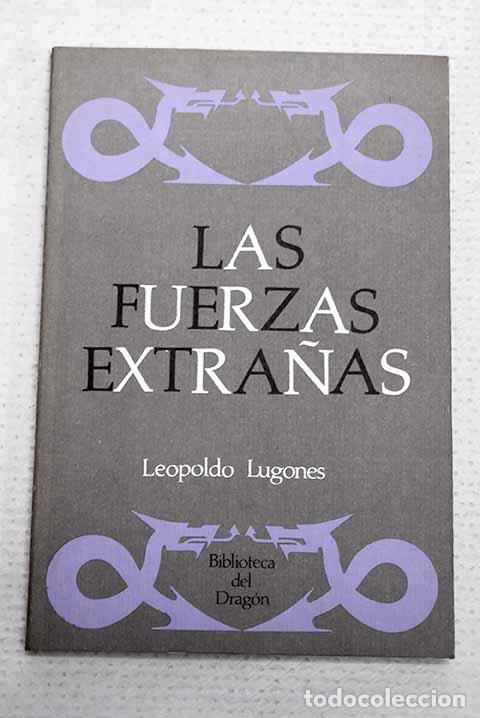 Libros: Las fuerzas extra&ntilde;as.- Lugones, Leopoldo