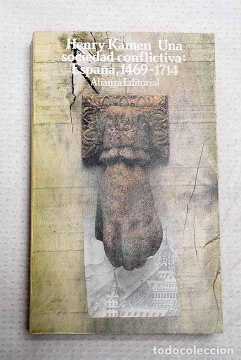 Libros: Una sociedad conflictiva: Espa&ntilde;a, 1469-1714.- Kamen, Henry