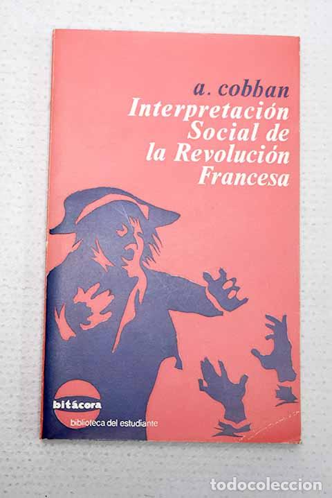 Libros: La interpretacion social de la Revolucion Francesa.- Cobban, Alfred