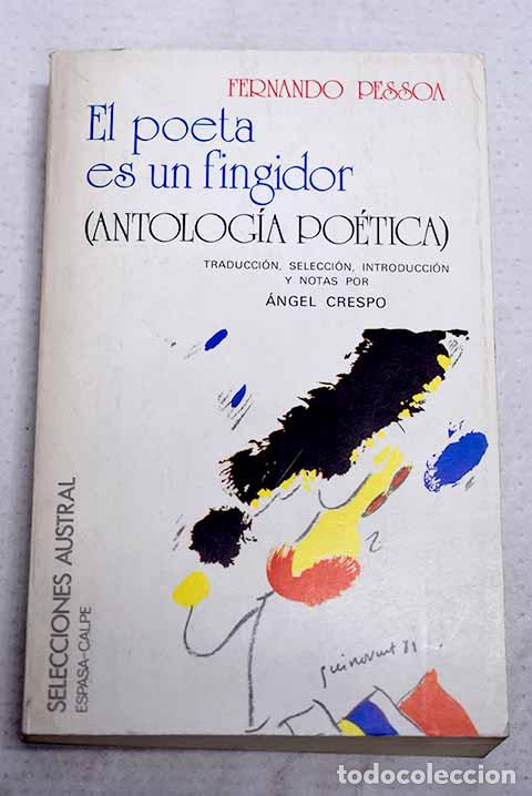 Libros: El poeta es un fingidor: (antolog&iacute;a po&eacute;tica).- Pessoa, Fernando