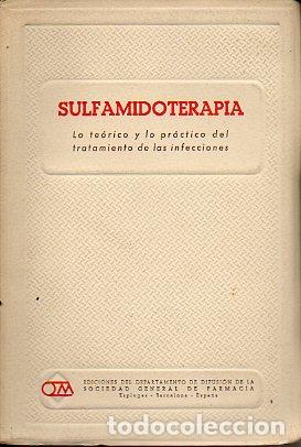 Libros: SULFAMIDOTERAPIA. Lo te&oacute;rico y lo pr&aacute;ctico del tratamiento de las infecciones.