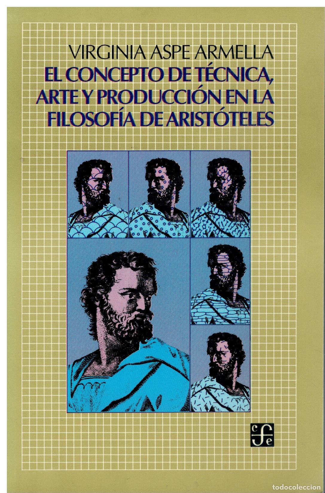 Libros: EL CONCEPTO DE T&Eacute;CNICA, ARTE Y PRODUCCI&Oacute;N EN LA FILOSOF&Iacute;A DE ARIST&Oacute;TELES.