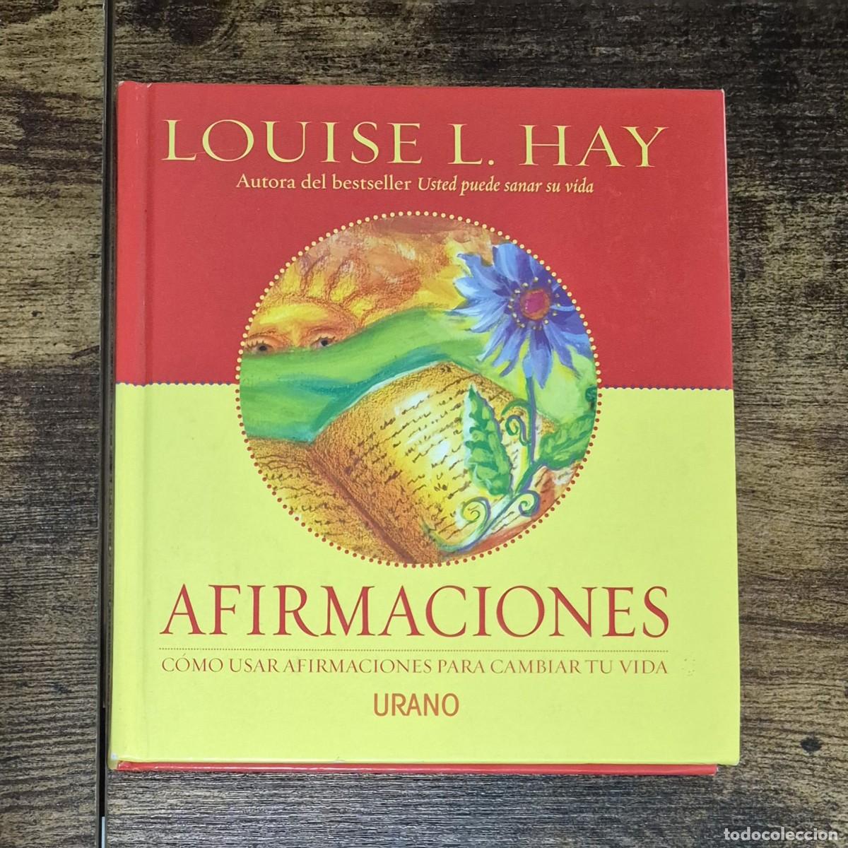 Libros: AFIRMACIONES: C&Oacute;MO USAR AFIRMACIONES PARA CAMBIAR TU VIDA - LOUISE L. HAY