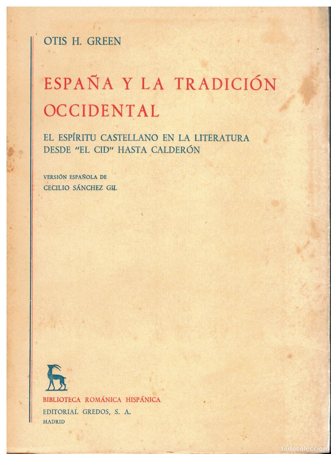 Libros: ESPA&Ntilde;A Y LA TRADICI&Oacute;N OCCIDENTAL. EL ESP&Iacute;RITU CASTELLANO EN EL LITERATURA DESDE &rdquo;EL CID&rdquo; HASTA CALDE