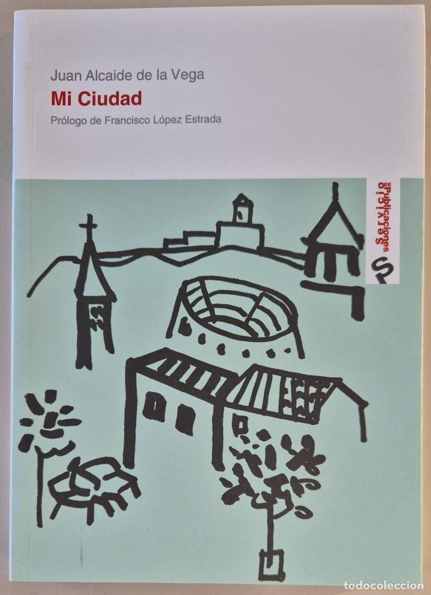 Libros: Mi Ciudad, de Juan Alcaide de la Vega - Foto 1