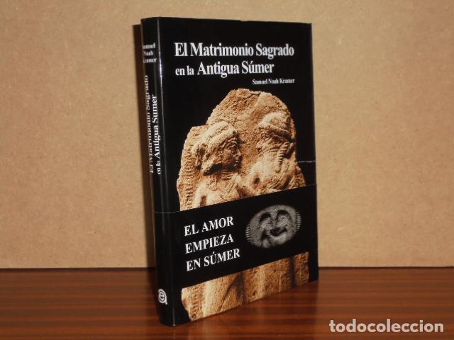 Libros: EL MATRIMONIO SAGRADO EN LA ANTIGUA S&Uacute;MER - Kramer, Samuel Noah