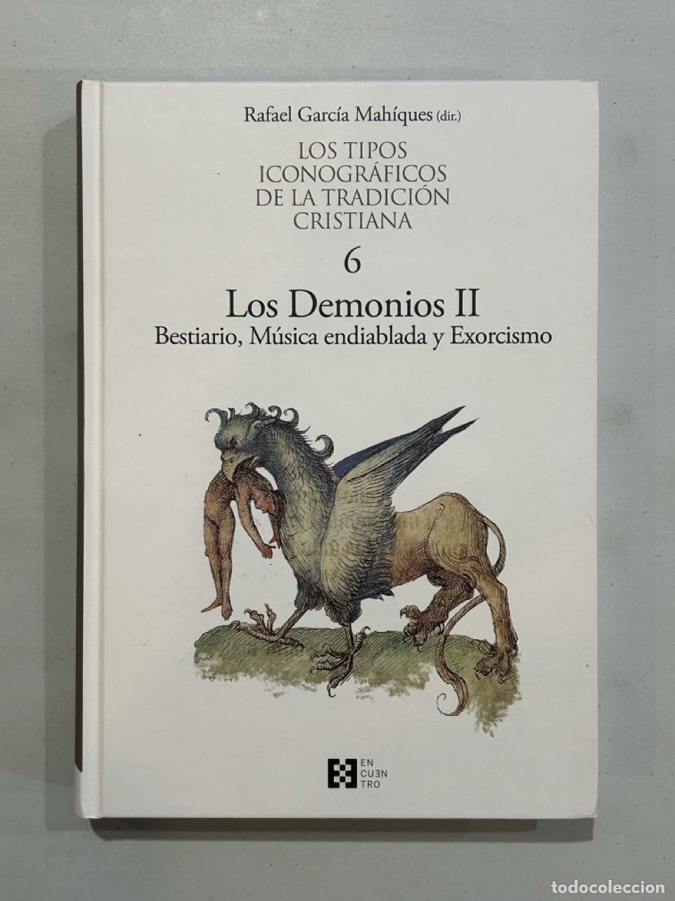Livres: Rafael Garc&iacute;a Mah&iacute;ques - Los demonios II Bestiario, M&uacute;sica endiablada y Exorcismo