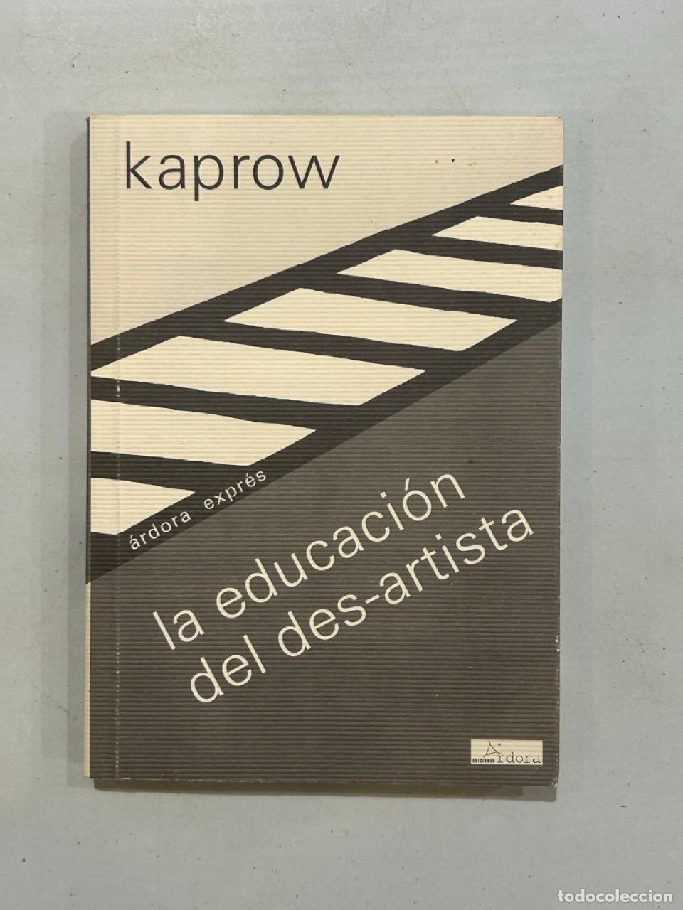 Livres: Kaprow - La educaci&oacute;n del des-artista