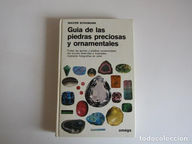 Libros: GUIA DE LAS PIEDRAS PRECIOSAS Y ORNAMENTALES. WALTER SCHUMANN