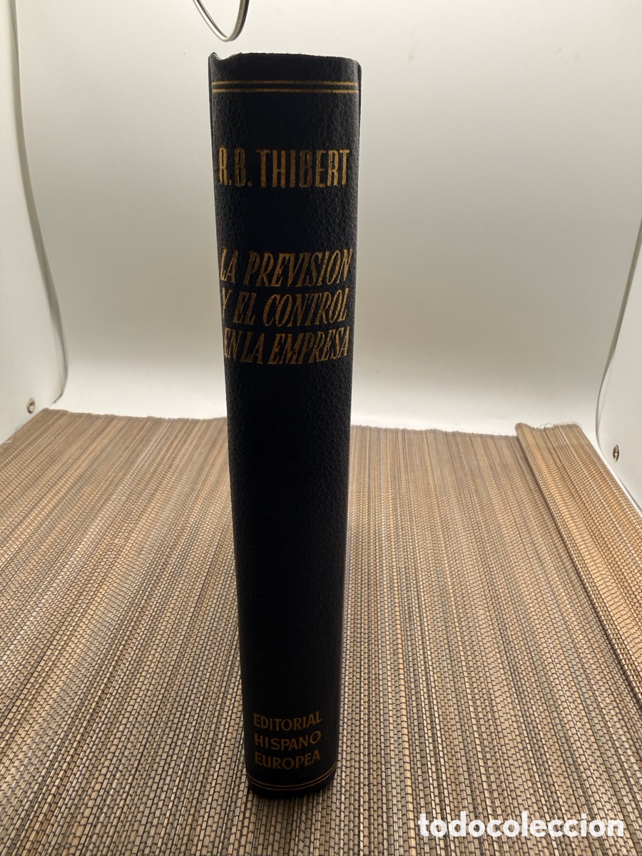 B&uuml;cher: LA PREVISI&Oacute;N Y EL CONTROL EN LA EMPRESA - R. B. THIBERT - COL. GALILEO - ED. HISPANO EUROPEA (1960)