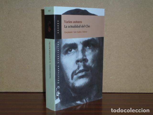 B&uuml;cher: LA ACTUALIDAD DEL CHE - VV. AA. - Compilador: Luis Su&aacute;rez Salazar