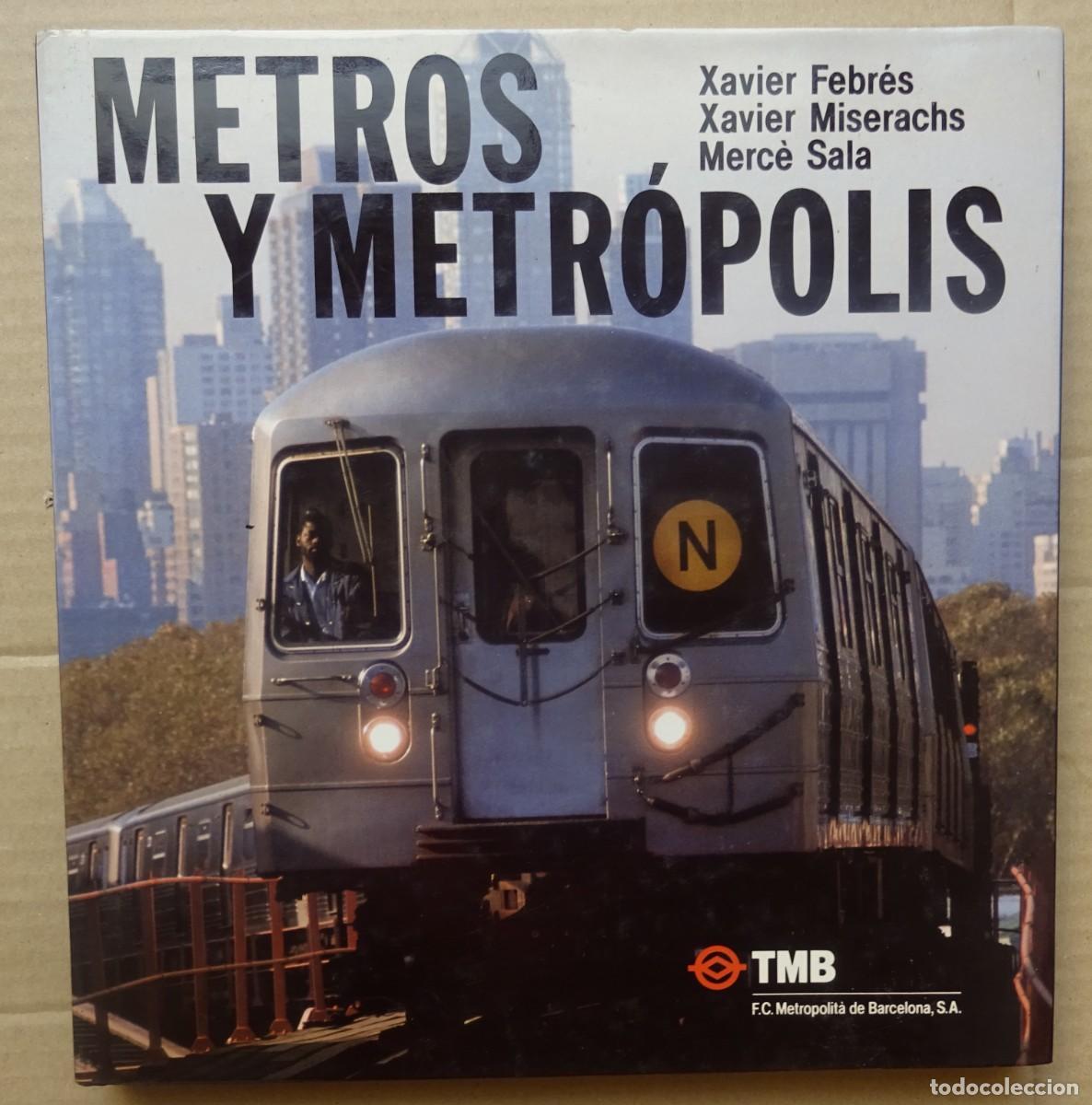 Libros: METROS Y METROPOLIS -X. Febr&eacute;s / X. Miserachs / M. Sala .F.C. Metropolit&aacute; de Barcelona 1991