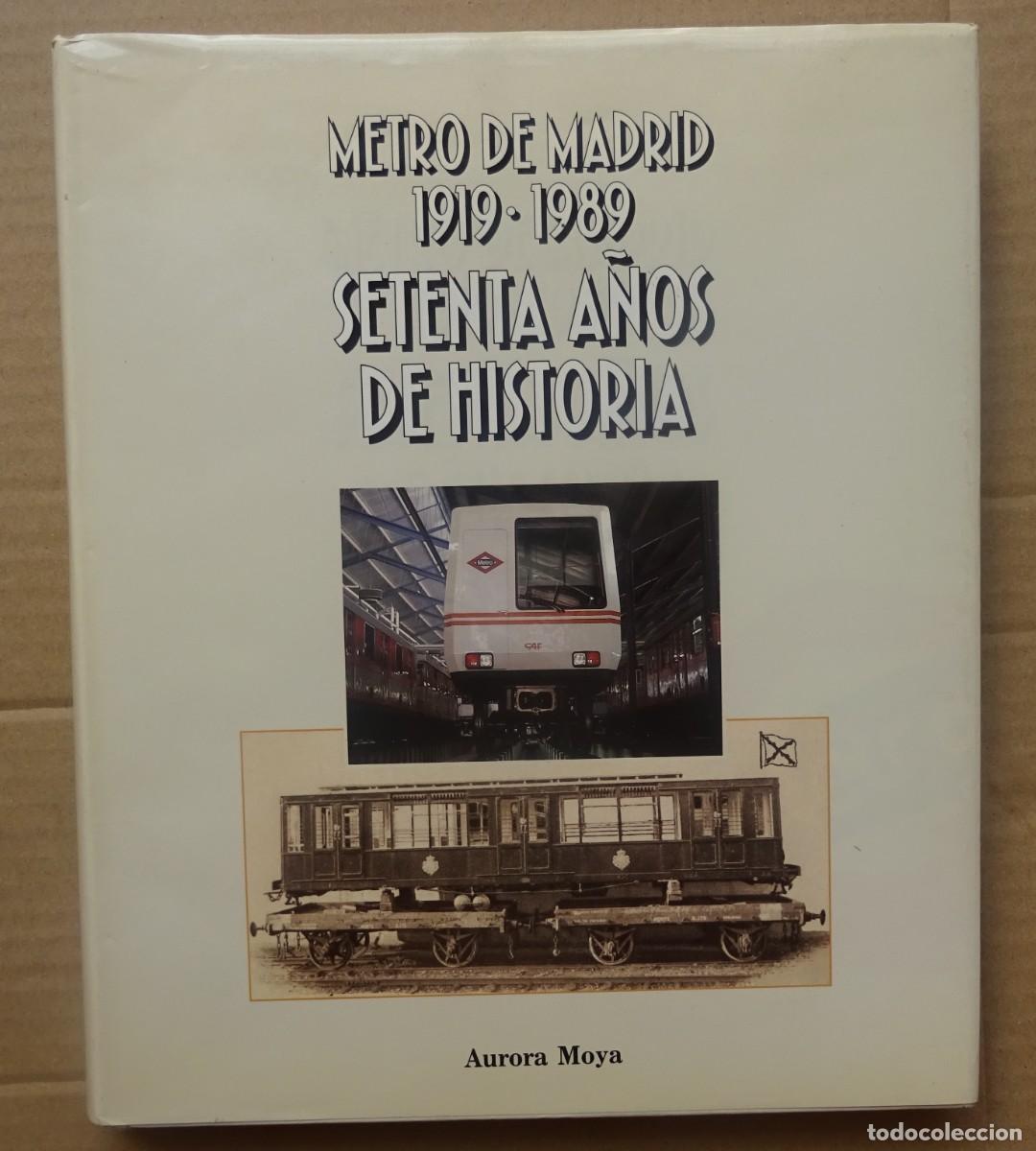 Libros: Metro de Madrid 1919 - 1989 Sesenta a&ntilde;os de historia. Aurora Moya. Metro de Madrid 1990