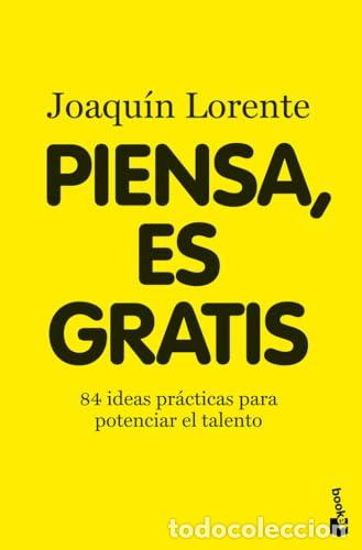 Libros: Piensa, es gratis. 84 Ideas pr&aacute;cticas para potenciar el talento
