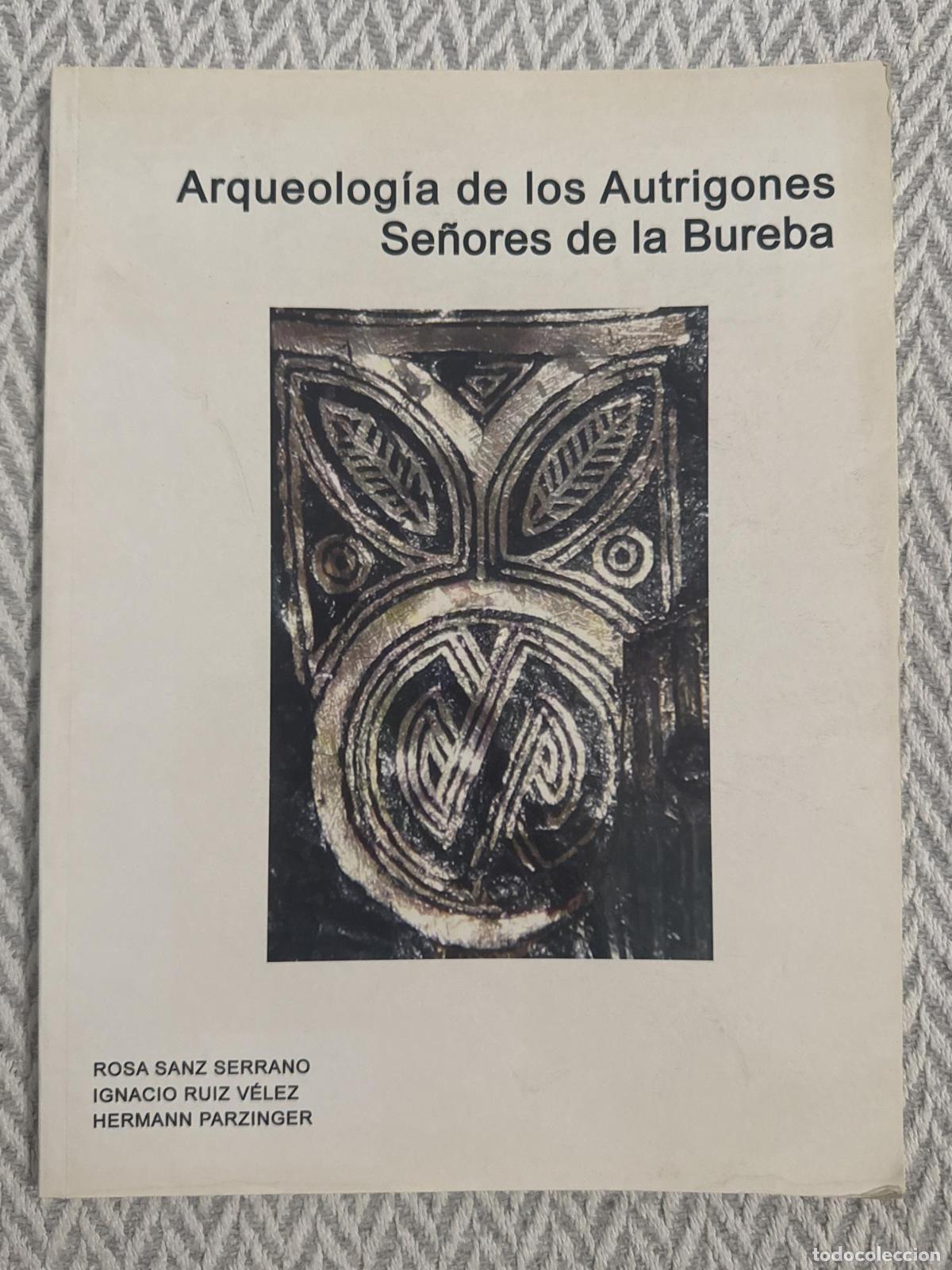 Libros: Arqueolog&iacute;a de los autrigones: se&ntilde;ores de la Bureba - Rosa Sanz Serrano, Ignacio Ruiz V&eacute;lez, Hermann