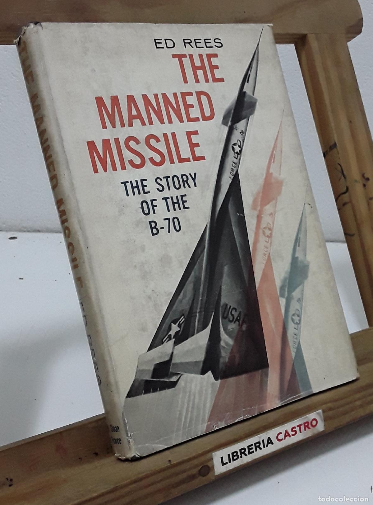 Livros em segunda m&atilde;o: The manned missile. The Story of the B-70 by Ed Rees - Ed Rees.