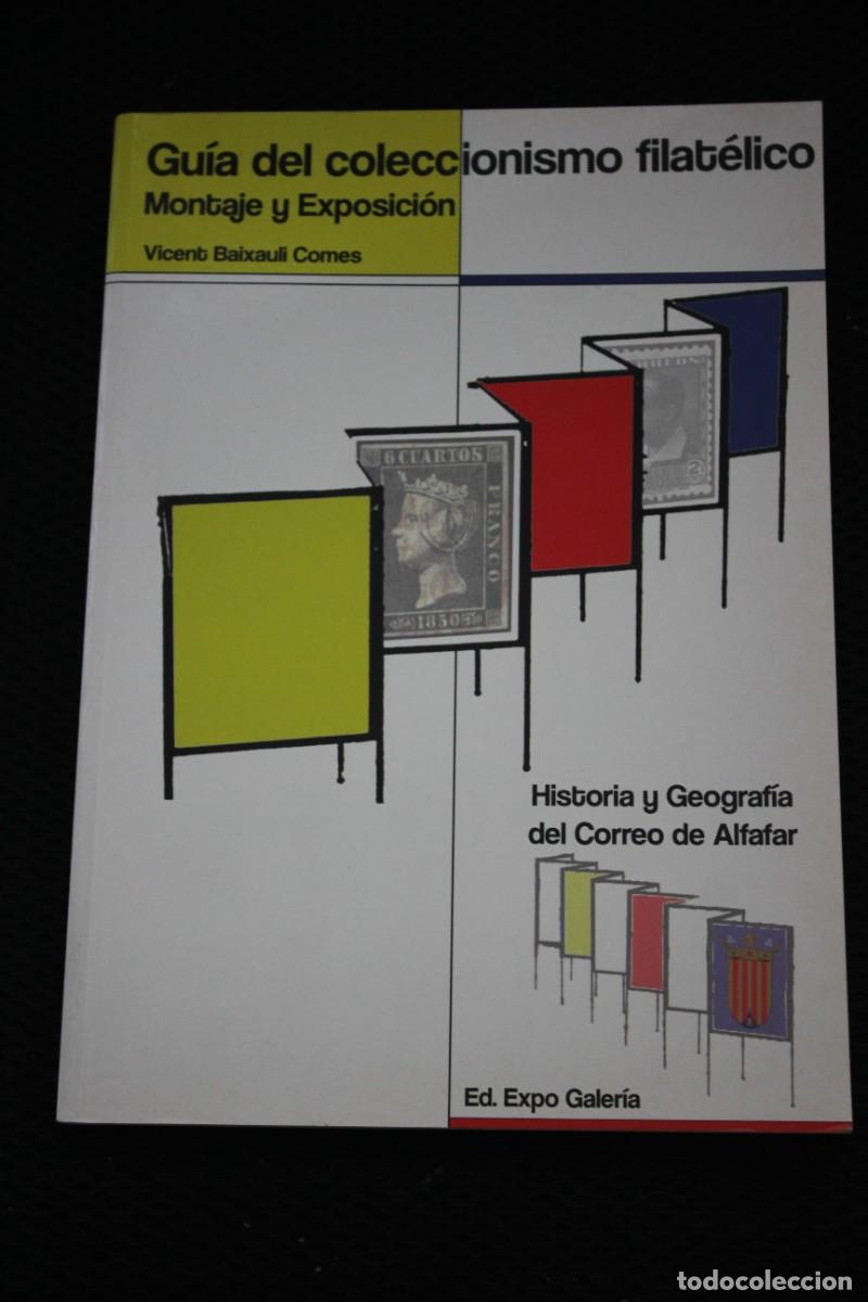 Libros: GUIA DEL COLECCIONISMO FILATELICO-MONTAJE Y EXPOSICION - VICENT BAIXAULI COMES