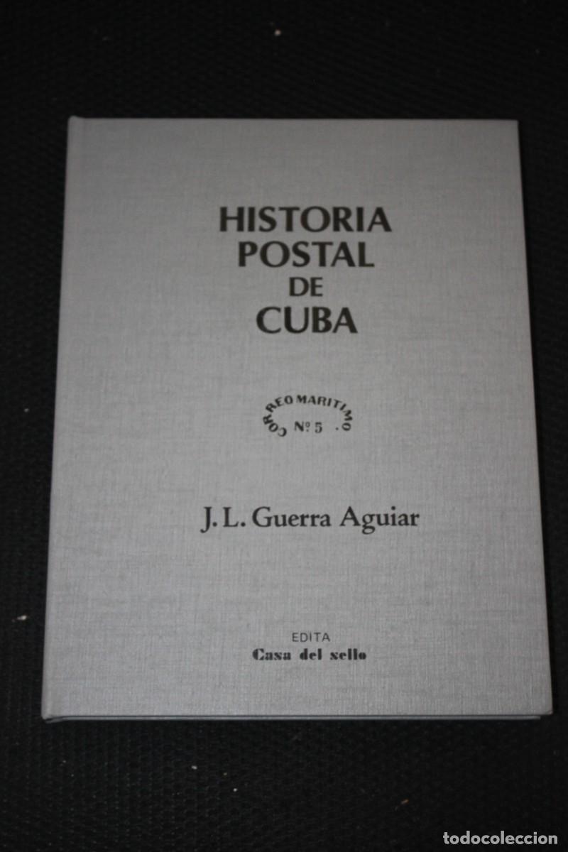 Libros: HISTORIA POSTAL DE CUBA - J.L. GUERRA AGUIAR - CASA DEL SELLO