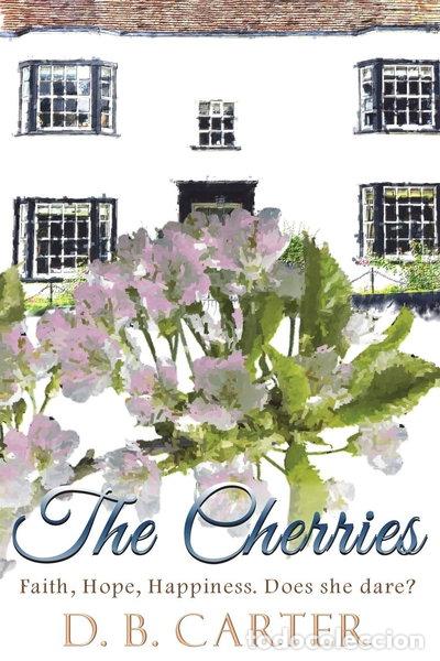 Livres: The Cherries: Faith, Hope, Happiness. Does she dare?- 9781912601752
