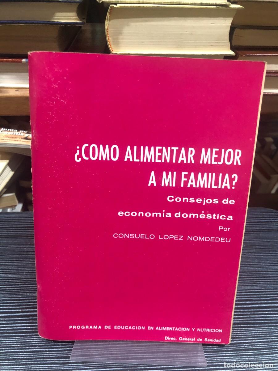 Libros: &iquest;C&oacute;mo alimentar mejor a mi familia? Consejos de econom&iacute;a dom&eacute;stica Consuelo L&oacute;pez Nomdedeu