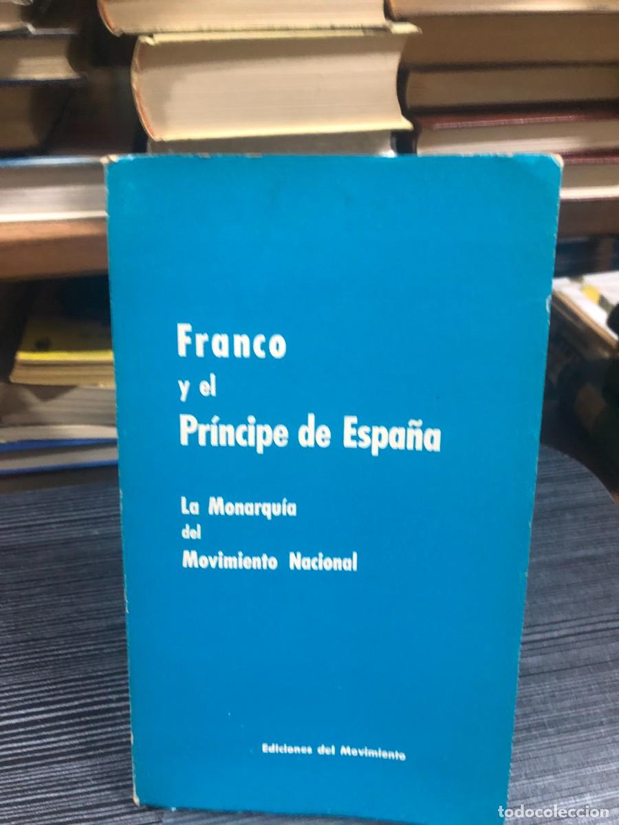 Libros: Franco y el Pr&iacute;ncipe de Espa&ntilde;a: La Monarqu&iacute;a del Movimiento Nacional Ediciones del Movimiento