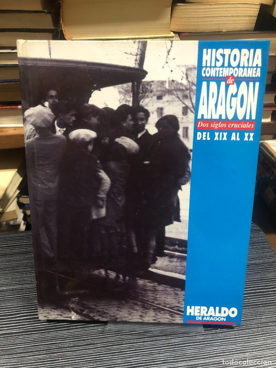 Libros: Historia Contempor&aacute;nea de Arag&oacute;n: Dos siglos cruciales del XIX al XX