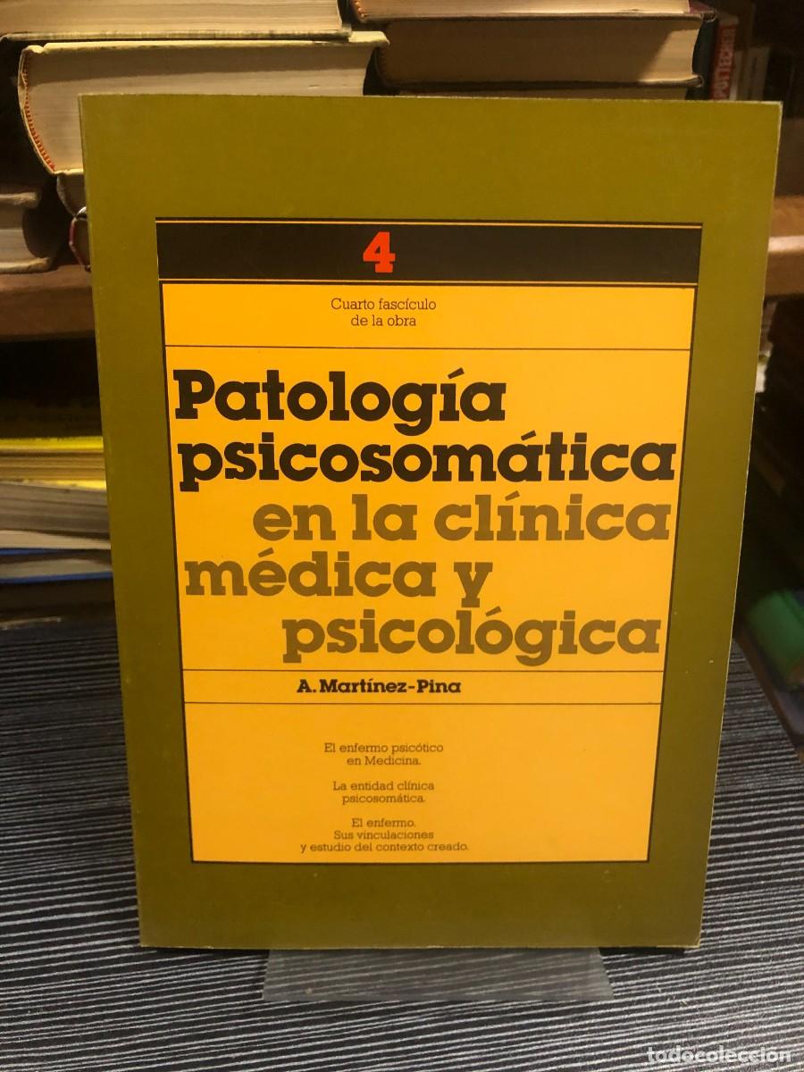 Libros: Patolog&iacute;a psicosom&aacute;tica en la cl&iacute;nica m&eacute;dica y psicol&oacute;gica (Fasc&iacute;culo 4) A. Mart&iacute;nez-Pina