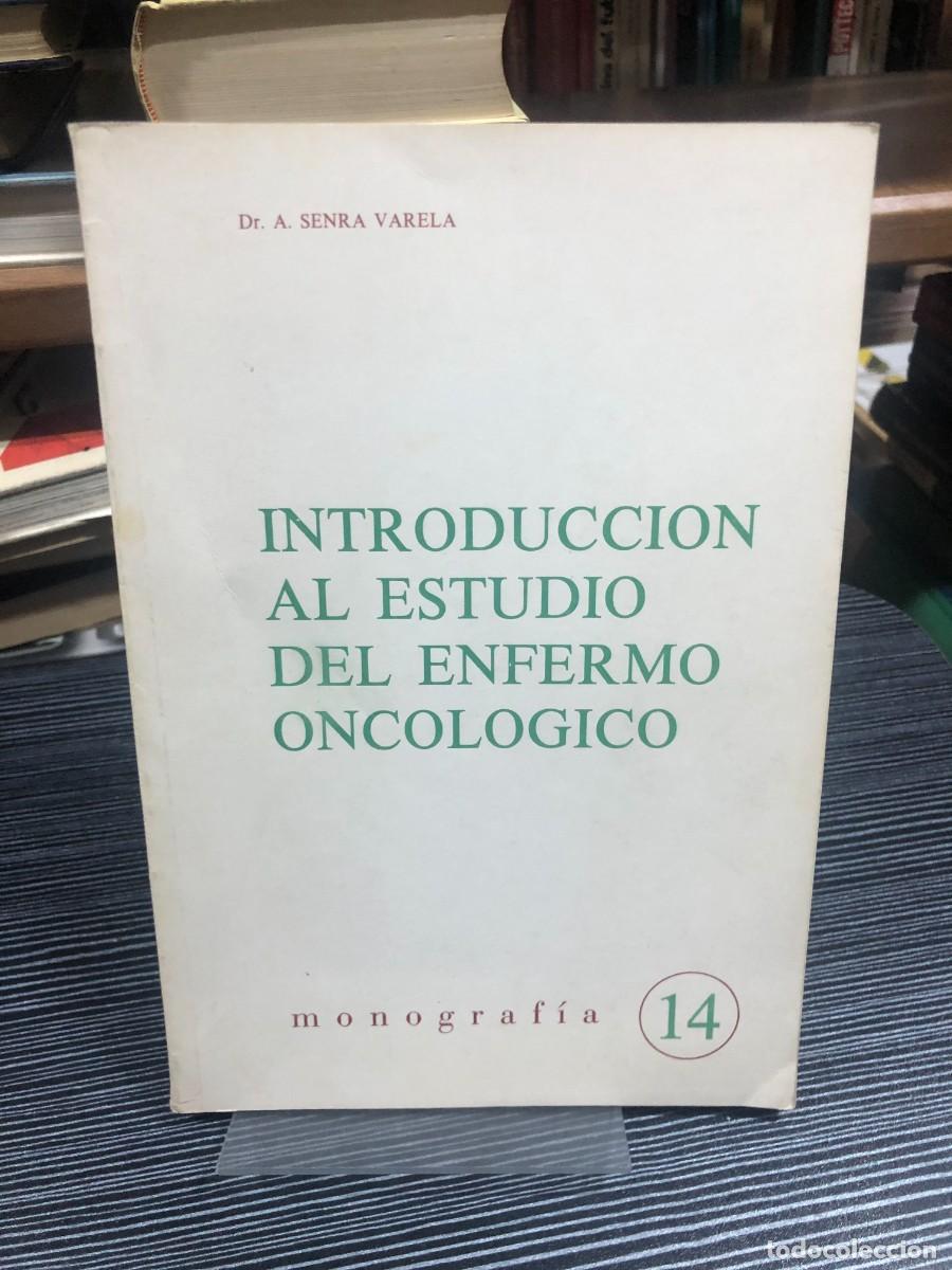 Libros: Introducci&oacute;n al estudio del enfermo oncol&oacute;gico (Monograf&iacute;a 14) Dr. A. Senra Varela