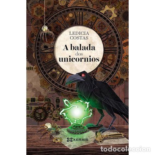 Libros: A BALADA DOS UNICORNIOS(DEDICADO e FIRMADO POLA AUTORA) - Costas, Ledicia - Sin Especificar