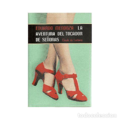 Libros: LA AVENTURA del TOCADOR de SE&Ntilde;ORAS - MENDOZA, EDUARDO - Sin Especificar