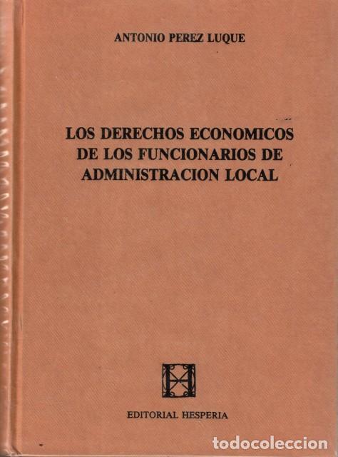 B&uuml;cher: Los derechos econ&oacute;micos de los funcionarios de administraci&oacute;n local - P&eacute;rez Luque, Antonio
