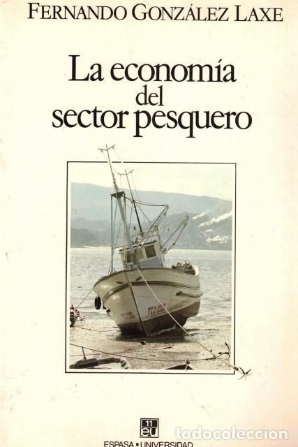 Livres: La econom&iacute;a del sector pesquero - Gonz&aacute;lez Laxe, Fernando