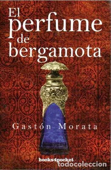 Libros: El perfume de bergamota - Morata, Gast&oacute;n
