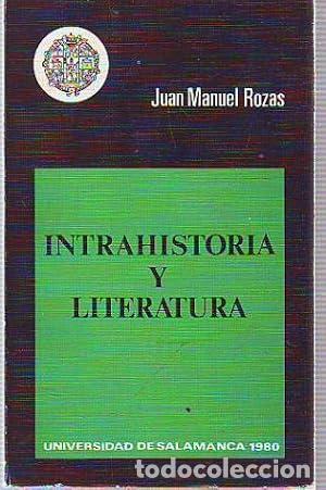 Libros: Intrahistoria y literatura - Rozas, Juan Manuel [Ciudad Real, 1936- Madrid, 1986]