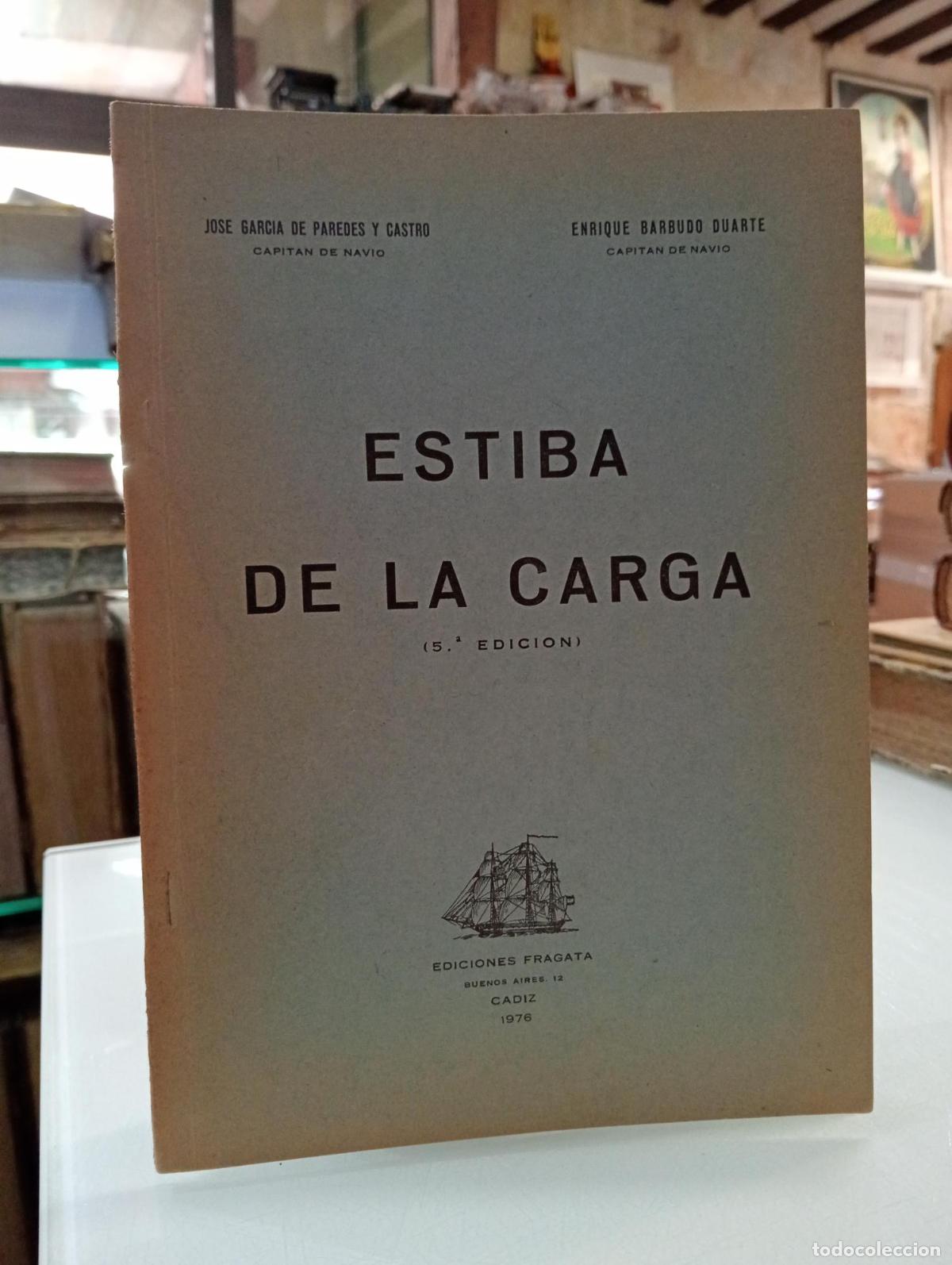 Libros: Estiba de la carga - Barbudo Duarte, Enrique.; Garc&iacute;a de Paredes y Castro, Jose.